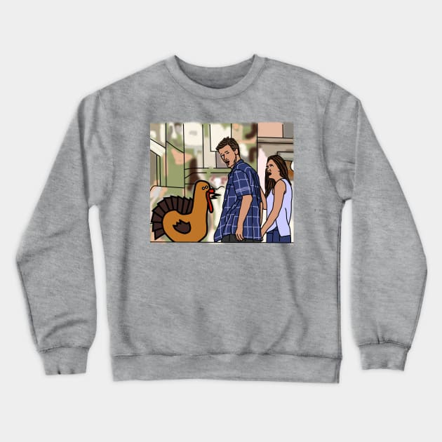 Distracted Boyfriend Meme and Funny Thanksgiving Turkey Crewneck Sweatshirt by ellenhenryart